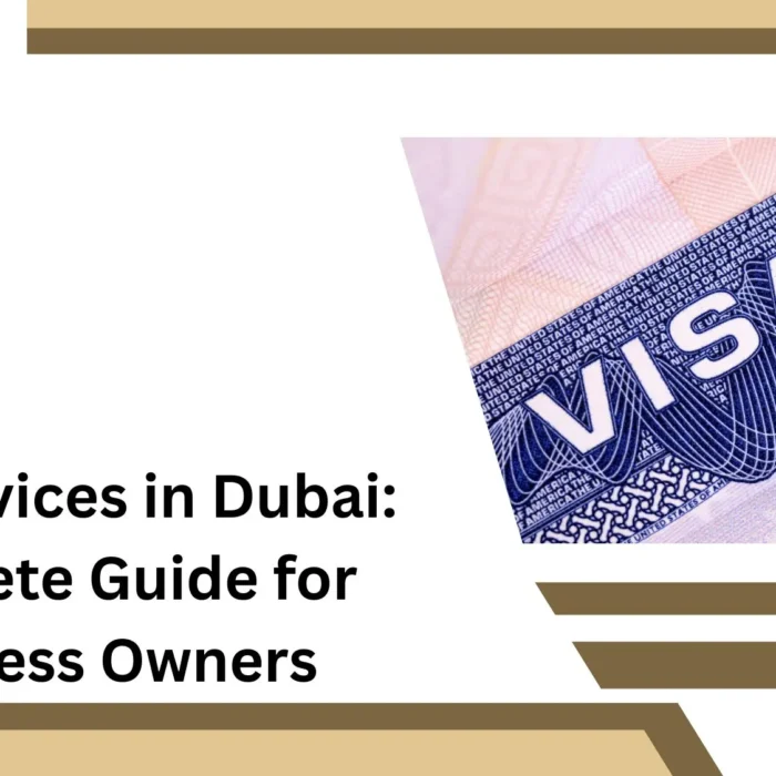 Complete Guide for Business Owners about Visa Services in Dubai by Global Nexus Edge