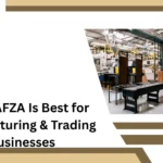 Why JAFZA Is Best for Manufacturing & Trading Businesses